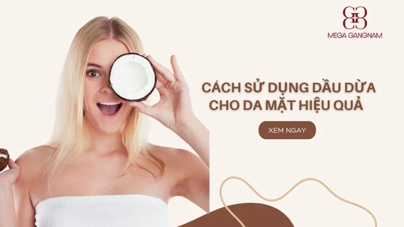 Cách sử dụng dầu dừa cho da mặt ít ai biết