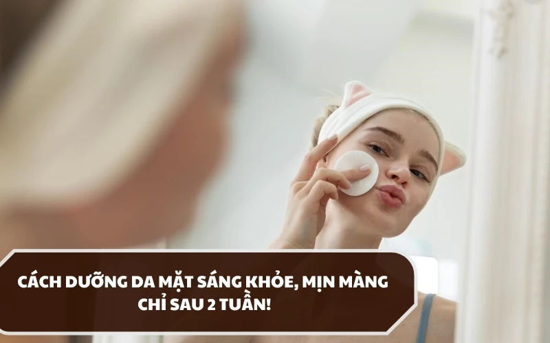 Tại sao cần phải dưỡng da mặt hàng ngày? Áp dụng phương pháp nào đúng cách? 