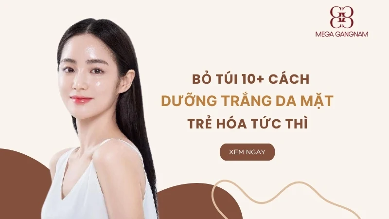 Bỏ túi 10+ cách dưỡng trắng da mặt trẻ hóa tức thì