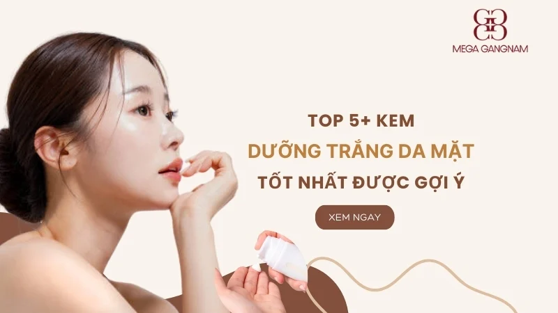 Top 5+ kem dưỡng trắng da mặt tốt nhất được gợi ý 