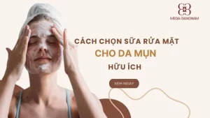 Cách chọn sữa rửa mặt cho da mụn lỗ chân lông to bạn nên biết