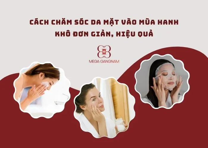 Hướng dẫn cách chăm sóc da mặt vào mùa hanh khô đơn giản, hiệu quả