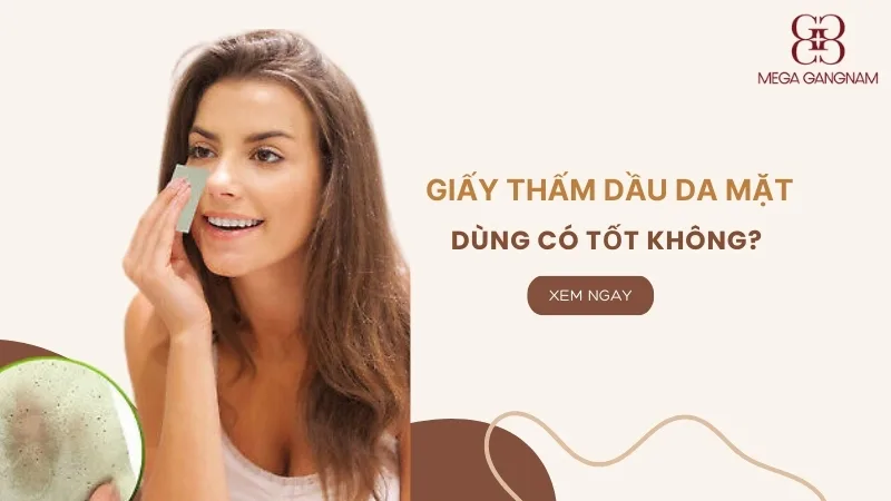 Dùng giấy thấm dầu da mặt có tốt không?