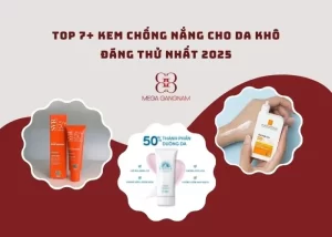 Top 7+ kem chống nắng cho da khô hiệu quả, đáng thử nhất 2025