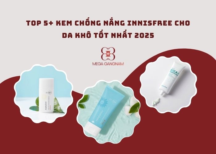 Top 5+ kem chống nắng innisfree cho da khô tốt nhất 2025