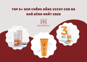 Top 5+ kem chống nắng vichy cho da khô đỉnh nhất 2025