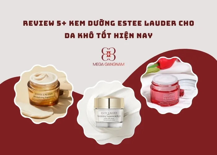 Review 5+ kem dưỡng estee lauder cho da khô tốt hiện nay