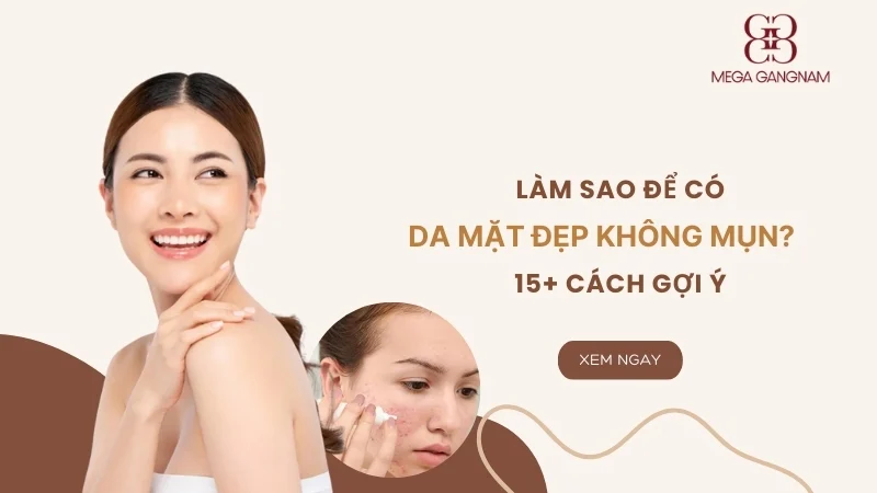 Làm sao để có da mặt đẹp không mụn luôn mịn màng? 