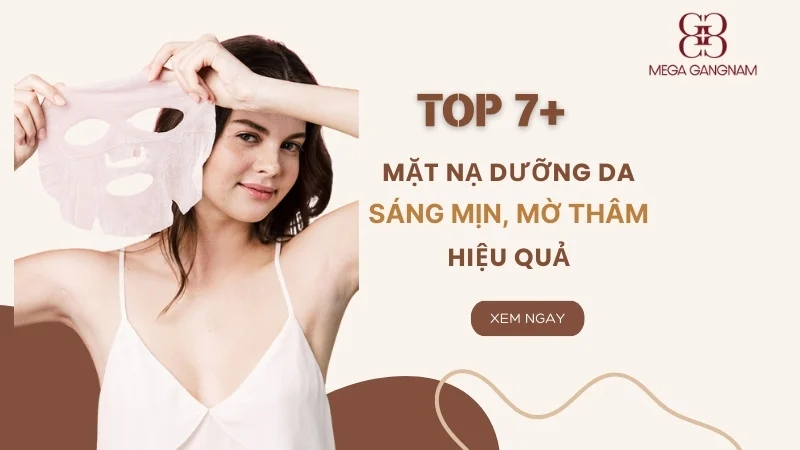 Top 7+ Mặt nạ dưỡng da sáng mịn, mờ nhăn hiệu quả