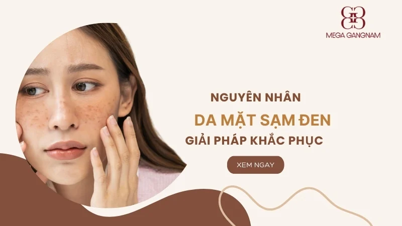 7 nguyên nhân da mặt sạm đen và giải pháp khắc phục