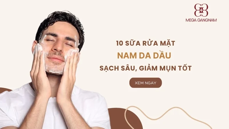 10 sữa rửa mặt nam da dầu sạch sâu, giảm mụn tốt