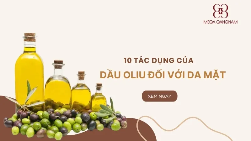 10 Tác dụng của dầu oliu đối với da mặt